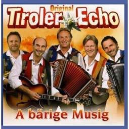 Original Tiroler Echo: A bärige Musig CD