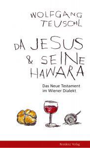 Da Jesus und seine Hawara - Wolfgang Teuschl Das Buch