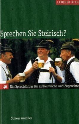 Němčina ve Štýrsku - Sprechen Sie Steirisch?