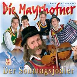 Die Mayrhofner: Der Sonntagsjodler 3CD
