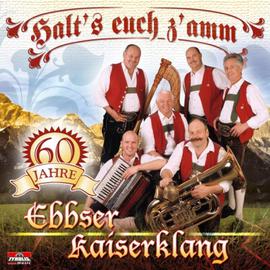 Ebbser Kaiserklang: Halt's euch z'amm CD