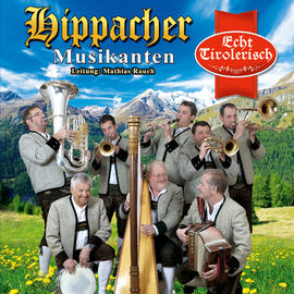 Hippacher Musikanten: Echt Tirolerisch CD