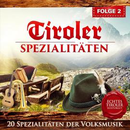 Tiroler Spezialitäten - Echtes Tiroler Kulturgut CD