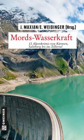 Mords-Wasserkraft - 12 Alpenkrimis