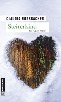 Steirerkind - Ein Alpenkrimi (Claudia Rossbacher)