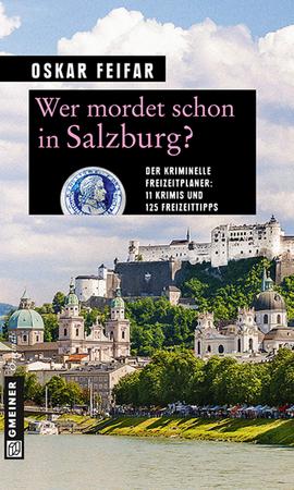 Wer mordet schon in Salzburg? Alpenkrimis