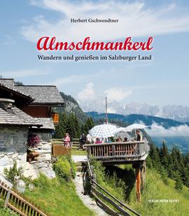 Almschmankerl - Wandern und genießen im Salzburger Land