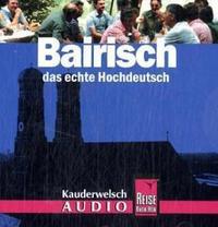 CD Bairisch das echte Hochdeutsch - Bayrisch für Anfänger