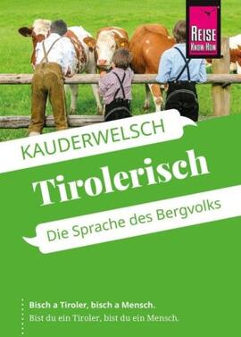 Tirolerisch - die Sprache des Bergvolks
