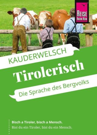 Tirolerisch - die Sprache des Bergvolks