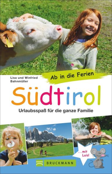 Südtirol mit Kindern - Ab in die Ferien Wanderführer